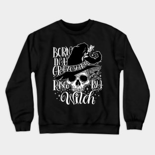 Born In A Graveyard Raised By A Witch Crewneck Sweatshirt